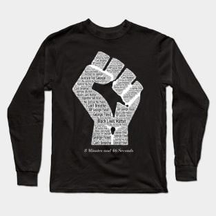 8 Minutes and 46 Seconds - RIP George Floyd Long Sleeve T-Shirt